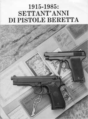 1915 a 1985 settanta anni di pistole Beretta